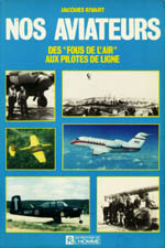 Nos aviateurs: des "fous de l'air" aux pilotes de ligne - Jacques Rivart